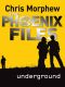 [The Phoenix Files 04] • Underground